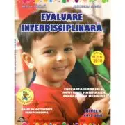 Evaluare interdisciplinara. Nivel 1 (4-5 ani). Educarea Limbajului. Activitate matematica. Cunoasterea mediului
