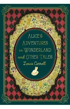 Alice's Adventures in Wonderland and Other Tales
