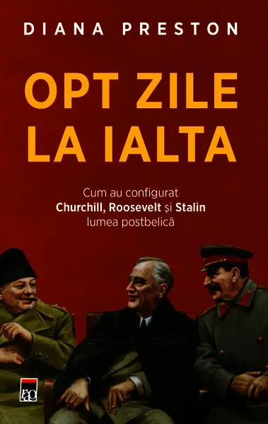 Opt zile la Ialta - Paperback brosat - Diana Preston