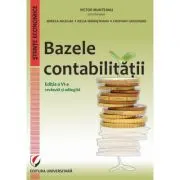 Bazele contabilitatii, editia a 6-a revazuta si adaugita