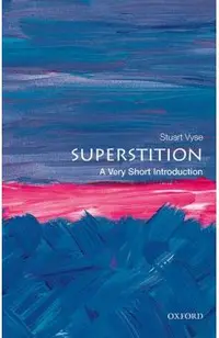 Superstition: A Very Short Introduction