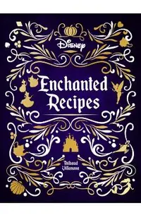 Disney Enchanted Recipes Cookbook