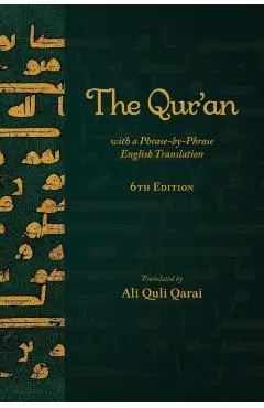 The Qur'an with a Phrase-by-Phrase English Translation