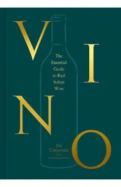 Vino: The Essential Guide to Real Italian Wine