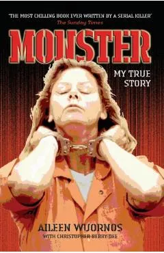 Monster: Inside the Mind of Aileen Wuornos