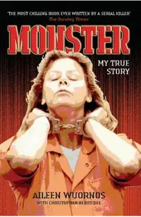 Monster: Inside the Mind of Aileen Wuornos