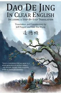 Dao De Jing in Clear English: Including a Step-by-Step Translation