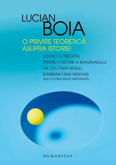 O privire teoretică asupra istoriei - Paperback brosat - Lucian Boia