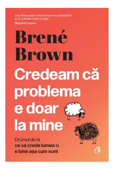 Credeam că problema e doar la mine - Hardcover - Brené Brown