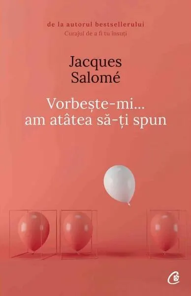 Vorbeşte-mi, am atâtea să-ţi spun - Paperback brosat - Jacques Salomé