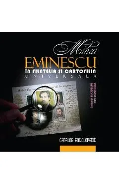Mihai Eminescu in filatelia si cartofilia universala