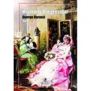 Misterele Bucurestilor, volumul 1