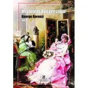 Misterele Bucurestilor, volumul 1