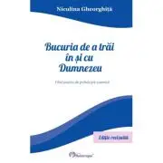 Bucuria de a trai in si cu Dumnezeu
