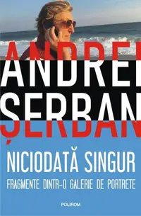 Niciodată singur - Paperback - Andrei Şerban