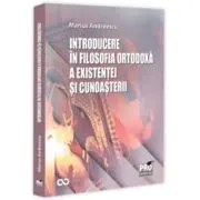 Introducere in filosofia ortodoxa a existentei si cunoasterii