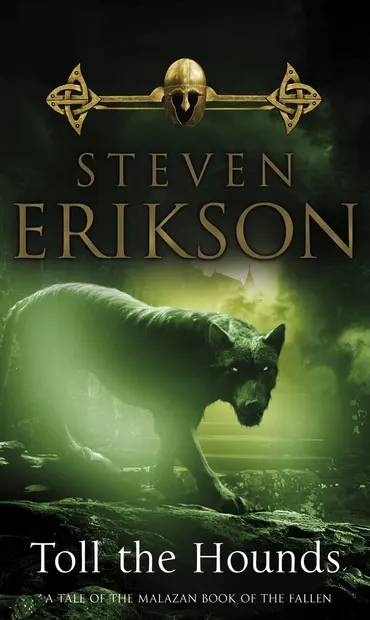 Toll The Hounds (The Malazan Book of the Fallen 8)