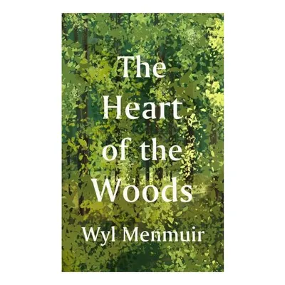 The Heart of the Woods