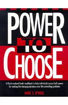 Power to Choose: Twelve Steps to Wholeness