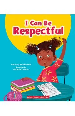 I Can Be Respectful (Learn About: Your Best Self)