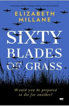 Sixty Blades of Grass: A Moving WWII Drama Based on True Events