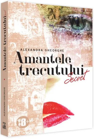 Amantele Trecutului. Secret (Vol. 1) - Paperback brosat - Alexandra Gheorghe
