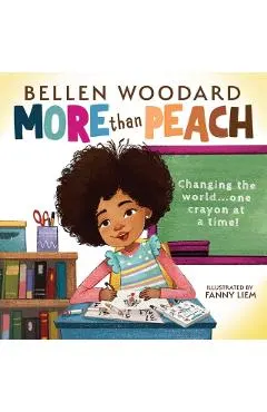 More Than Peach (Bellen Woodard Original Picture Book)