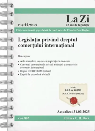 Legislația privind dreptul comerțului internațional. Cod 805. Actualizat la 31.03.2025 - Paperback brosat - Claudiu-Paul Buglea
