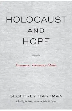 Holocaust and Hope: Literature, Testimony, Media