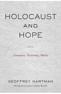 Holocaust and Hope: Literature, Testimony, Media