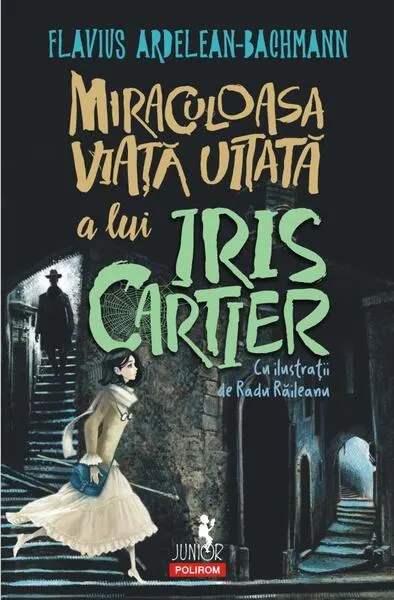 Miraculoasa viață uitată a lui Iris Cartier - Paperback brosat - Flavius Ardelean-Bachmann