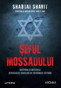 Șeful Mossadului - Paperback brosat - Shabtai Shavit