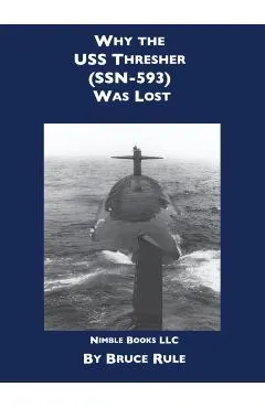 Why the USS Thresher (SSN 593) Was Lost