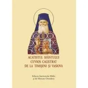 Viata si Acatistul Sfantului Cuvios Calistrat de la Timiseni si Vasiova, format mic