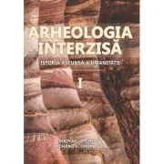 Arheologia Interzisa. Istoria ascunsa a umanitatii, 2 volume