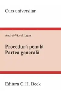 Procedura penala. Partea generala. Curs universitar Ed.2023