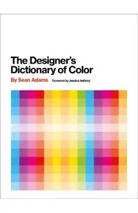 The Designer's Dictionary of Color
