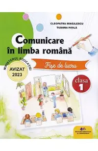 Comunicare in limba romana - Clasa 1 - Fise de lucru