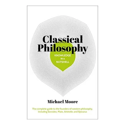 Classical Philosophy in a Nutshell
