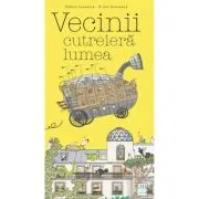 Vecinii cutreiera lumea