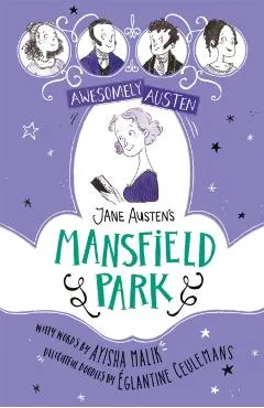 Awesomely Austen - Illustrated and Retold: Jane Austen's Mansfield Park