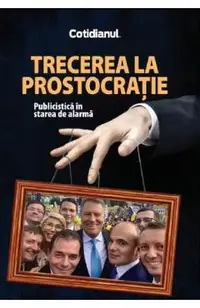 Trecerea la prostocratie. Publicistica in starea de alarma