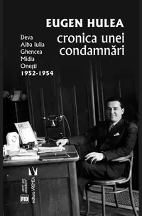Cronica unei condamnări - Paperback brosat - Eugen Hulea