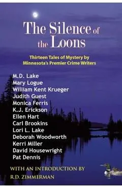 The Silence of the Loons: Thirteen Tales of Mystery by Minnesota's Premier Crime Writers