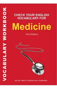 Check Your English Vocabulary for Medicine: All you need to improve your vocabulary