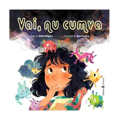 Vai, nu cumva - Hardcover - Emily Kilgore