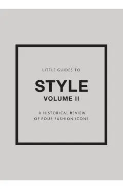 Little Guides to Style II: A Historical Review of Four Fashion Icons