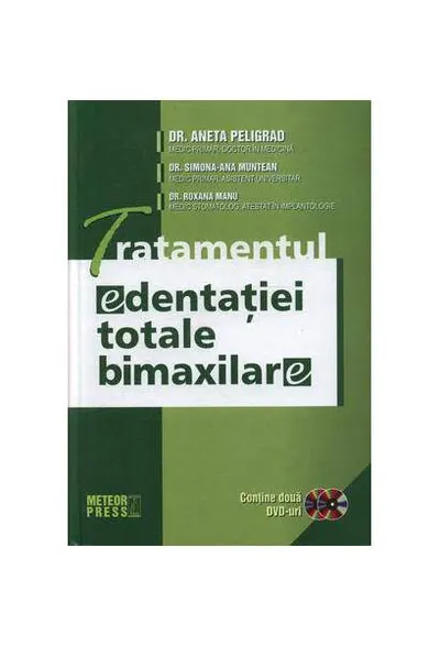 Tratamentul edentaţiei totale bimaxilare - Hardcover - Dr. Aneta Peligrad, Dr. Roxana Manu, Dr. Simona-Ana Muntean