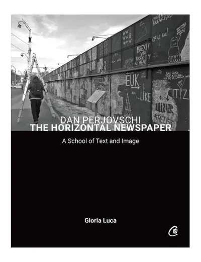 The Horizontal Newspaper - Paperback brosat - Dan Perjovschi, Gloria Luca