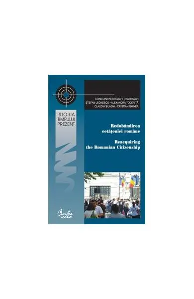 Redobândirea cetățeniei române - Paperback brosat - Alexandra Toderiţă, Claudia Silaghi, Cristian Ghinea, Ştefan Leonescu